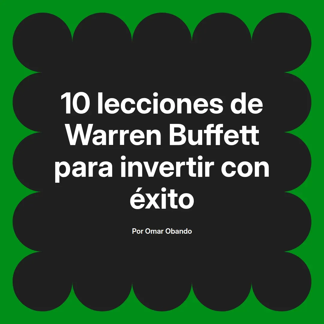 imagen destacada del post con un texto en el centro que dice 10 lecciones de Warren Buffett para invertir con éxito y abajo del texto aparece el nombre del autor Omar Obando