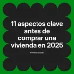11 aspectos clave antes de comprar una vivienda en 2025