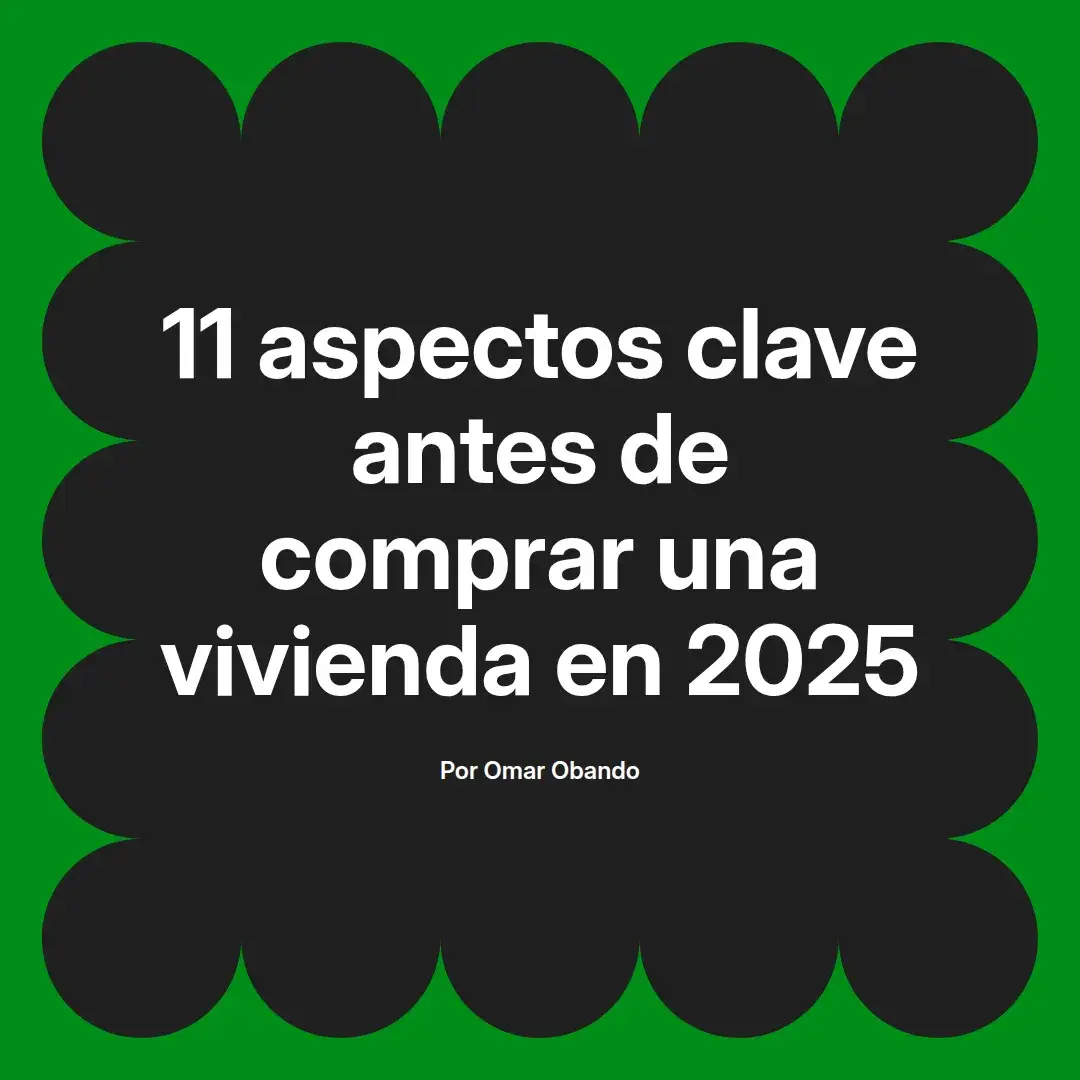 imagen destacada del post con un texto en el centro que dice 11 aspectos clave antes de comprar una vivienda en 2025 y abajo del texto aparece el nombre del autor Omar Obando
