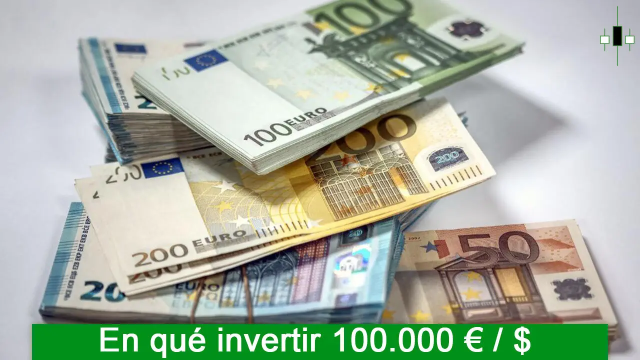 En qué invertir 10.000 euros donde invertir 100000 dolares