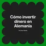 Cómo invertir dinero en Alemania