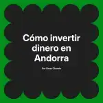 Cómo invertir dinero en Andorra