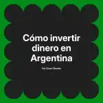 Cómo invertir dinero en Argentina