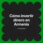 Cómo invertir dinero en Armenia