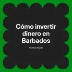 Cómo invertir dinero en Barbados