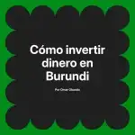 Cómo invertir dinero en Burundi