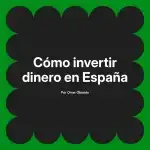 Cómo invertir dinero en España