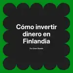 Cómo invertir dinero en Finlandia