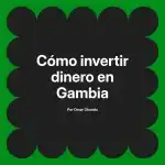 Cómo invertir dinero en Gambia