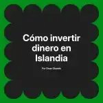 Cómo invertir dinero en Islandia