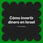 Cómo invertir dinero en Israel
