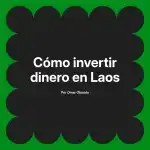 Cómo invertir dinero en Laos