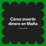 Cómo invertir dinero en Malta