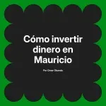 Cómo invertir dinero en Mauricio