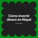 Cómo invertir dinero en Nepal
