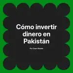 Cómo invertir dinero en Pakistán