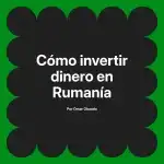 Cómo invertir dinero en Rumanía