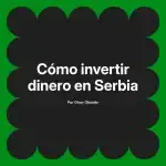 Cómo invertir dinero en Serbia