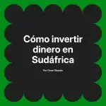 Cómo invertir dinero en Sudáfrica