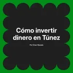 Cómo invertir dinero en Túnez