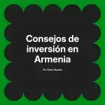 Consejos de inversión en Armenia