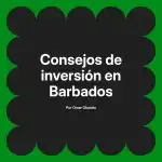 Consejos de inversión en Barbados