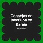 Consejos de inversión en Baréin