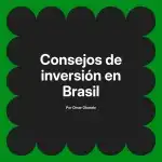 Consejos de inversión en Brasil