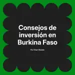 Consejos de inversión en Burkina Faso