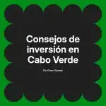 Consejos de inversión en Cabo Verde