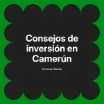 Consejos de inversión en Camerún