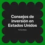 Consejos de inversión en Estados Unidos