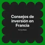 Consejos de inversión en Francia