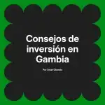 Consejos de inversión en Gambia