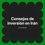 Consejos de inversión en Irán