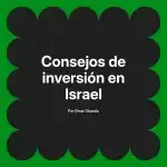 Consejos de inversión en Israel