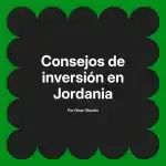 Consejos de inversión en Jordania