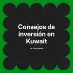 Consejos de inversión en Kuwait