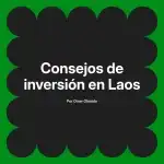 Consejos de inversión en Laos