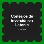 Consejos de inversión en Letonia
