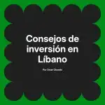 Consejos de inversión en Líbano