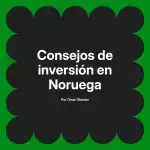 Consejos de inversión en Noruega