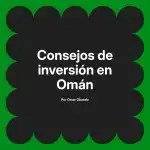 Consejos de inversión en Omán