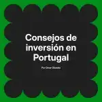Consejos de inversión en Portugal
