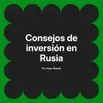 Consejos de inversión en Rusia