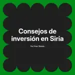 Consejos de inversión en Siria