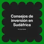 Consejos de inversión en Sudáfrica