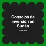 Consejos de inversión en Sudán