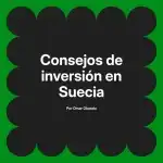 Consejos de inversión en Suecia