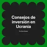 Consejos de inversión en Ucrania